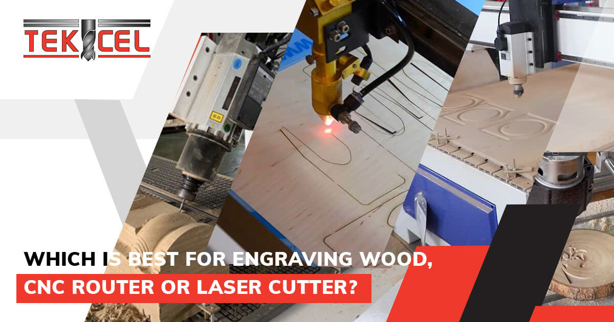 which is best for engraving wood, cnc router or laser cutter
